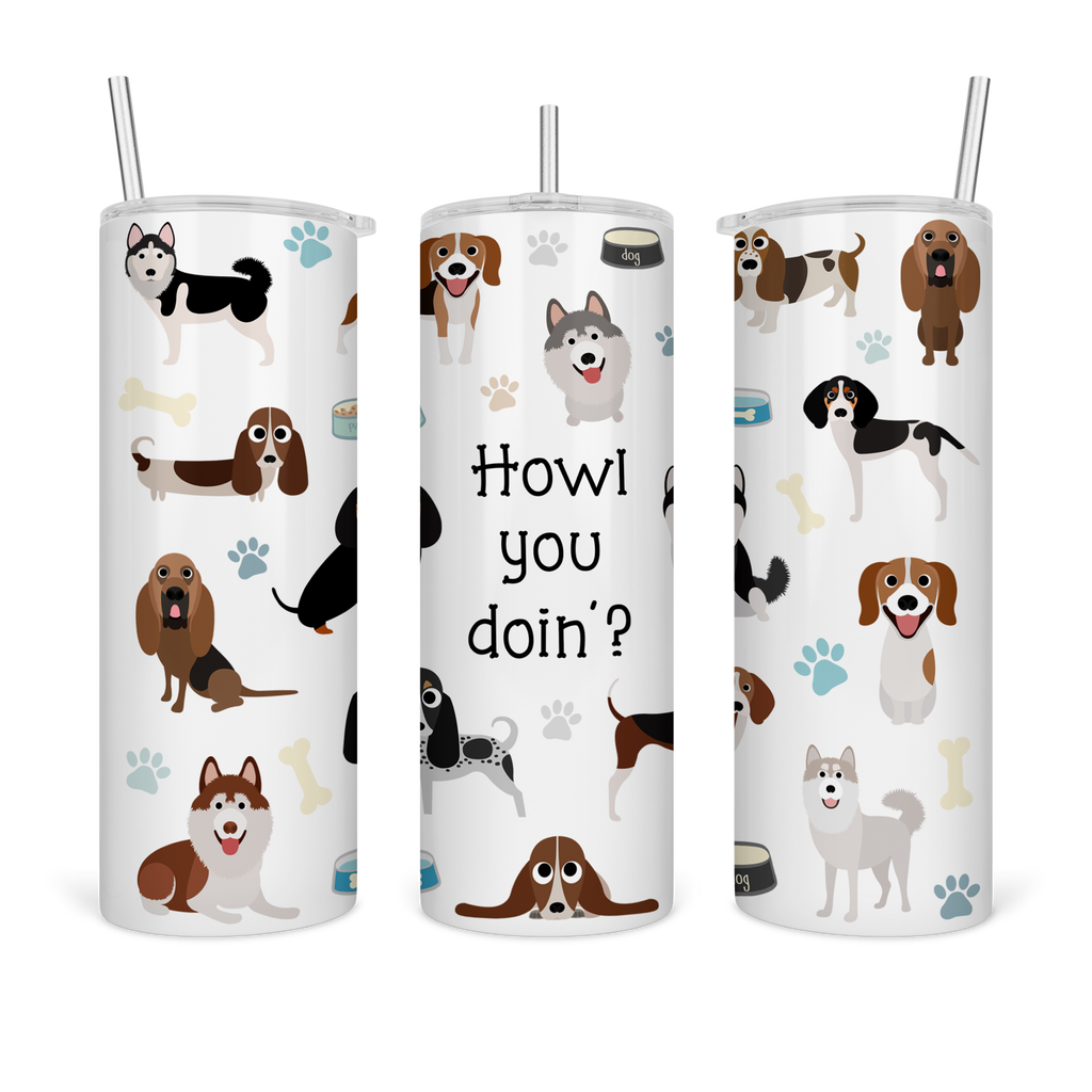 Howl You Doin Tumbler