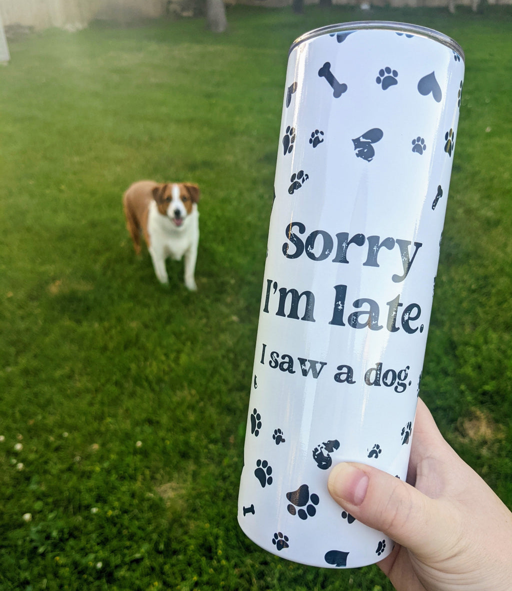 Sorry I'm Late Tumbler