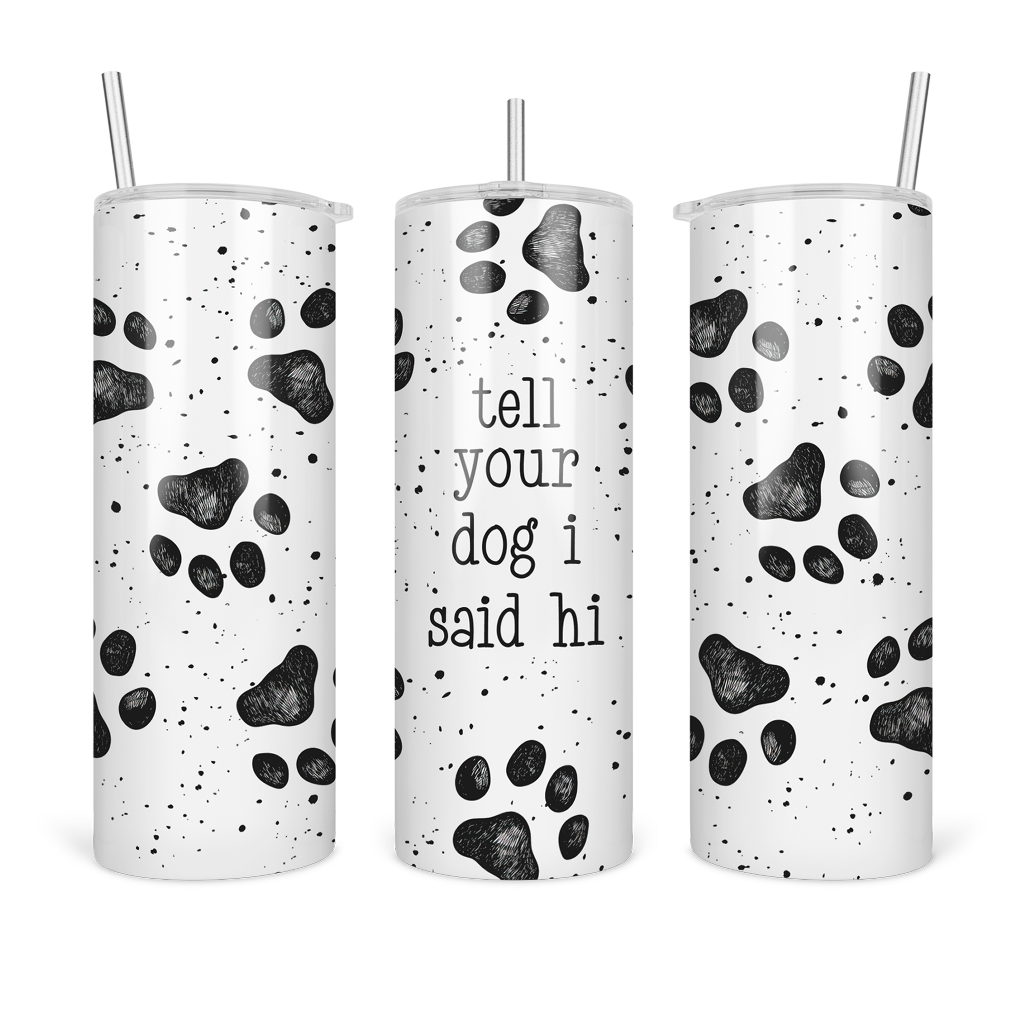 Tell Your Dog Hi Tumbler